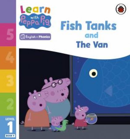 Learn with Peppa Phonics Level 1 Book 9 - Fish Tanks and The Van (Phonics Reader) by Peppa Pig