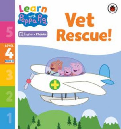 Learn with Peppa Phonics Level 4 Book 15 - Vet Rescue! (Phonics Reader) by Peppa Pig