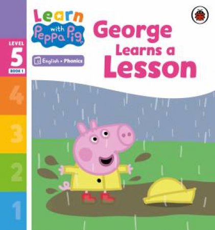 Learn with Peppa Phonics Level 5 Book 1 - George Learns a Lesson (Phonics Reader) by Peppa Pig