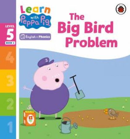 Learn with Peppa Phonics Level 5 Book 2 - The Big Bird Problem (Phonics Reader) by Peppa Pig