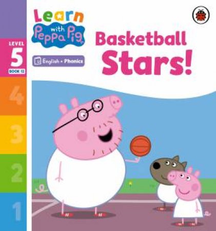 Learn with Peppa Phonics Level 5 Book 12 - Basketball Stars! (Phonics Reader) by Peppa Pig