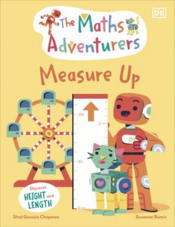 The Maths Adventurers Measure Up by Sital Gorasia;Rumiz, Susanna Chapman