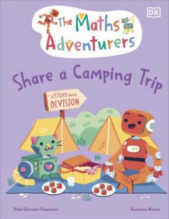 The Maths Adventurers Share a Camping Trip by Sital Gorasia Chapman