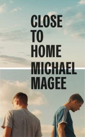 Close To Home by Michael Magee