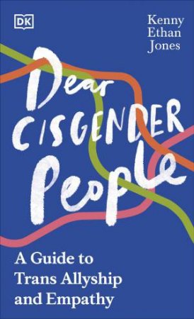 Dear Cisgender People by Kenny Ethan Jones