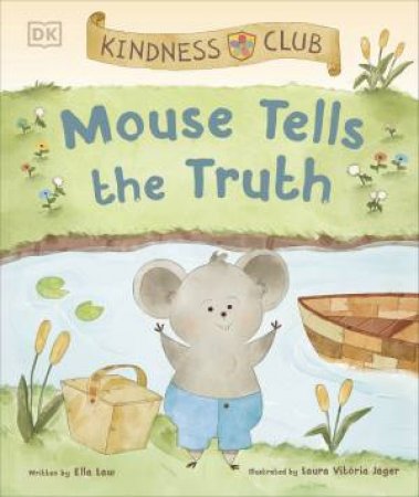 Kindness Club Mouse Tells the Truth by Ella;Jager, Laura Vitoria Law