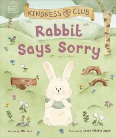 Kindness Club Rabbit Says Sorry by Ella;Jager, Laura Vitoria Law