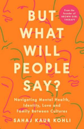 But What Will People Say? by Sahaj Kaur Kohli