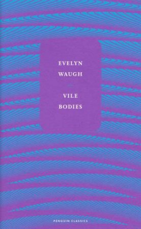 Vile Bodies by Evelyn Waugh