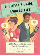 A Regency Guide To Modern Life