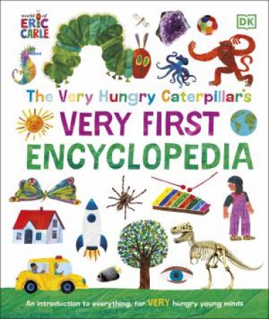 The Very Hungry Caterpillar's Very First Encyclopedia by Various