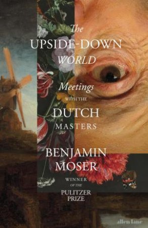 The Upside-Down World by Benjamin Moser