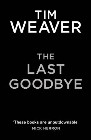 The Last Goodbye by Tim Weaver