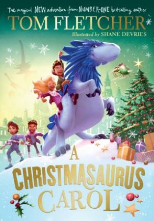 A Christmasaurus Carol by Tom Fletcher & Shane Devries