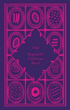 Little Clothbound Classics: Reginald's Christmas Revel by Saki