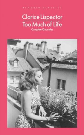 Too Much Of Life by Clarice Lispector