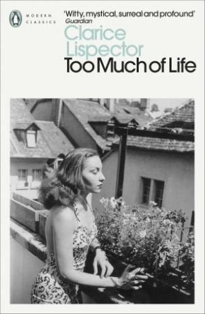 Too Much Of Life by Clarice Lispector