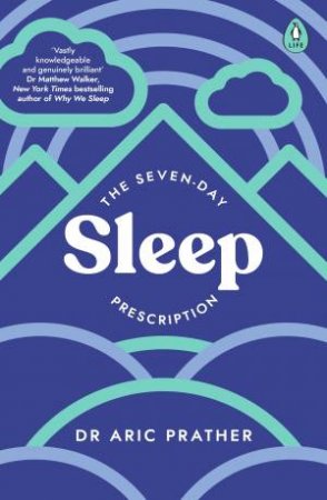 The Seven-Day Sleep Prescription by Aric Prather