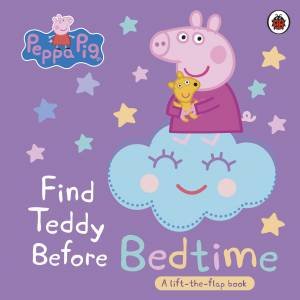 Peppa Pig: Find Teddy Before Bedtime by Peppa Pig