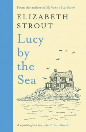 Lucy By The Sea by Elizabeth Strout