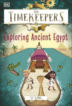 The Timekeepers: Exploring Ancient Egypt by SJ King