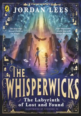 The Whisperwicks: The Labyrinth of Lost and Found by Jordan Lees