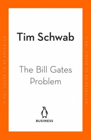 The Bill Gates Problem by Tim Schwab