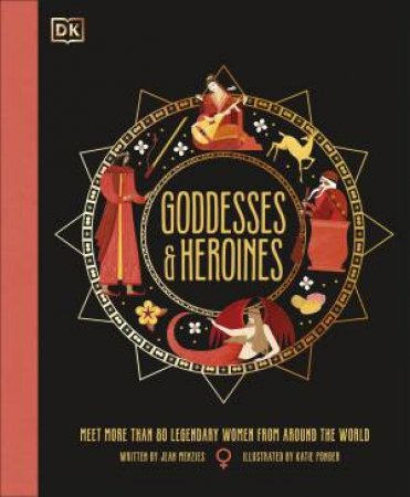 Goddesses And Heroines by Jean Ponder & Katie Menzies