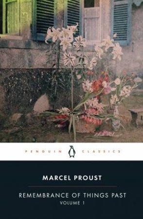 Remembrance Of Things Past, Volume 1 by Marcel Proust