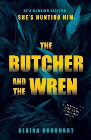 The Butcher And The Wren by Alaina Urquhart