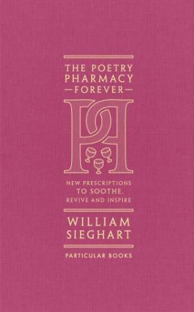 The Poetry Pharmacy Forever by William Sieghart