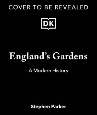 England's Gardens by Stephen Parker