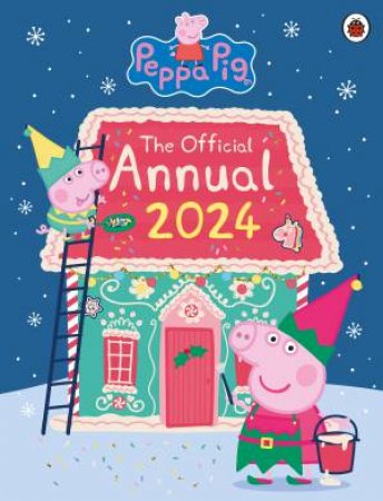 Peppa Pig: The Official Annual 2024 by Peppa Pig