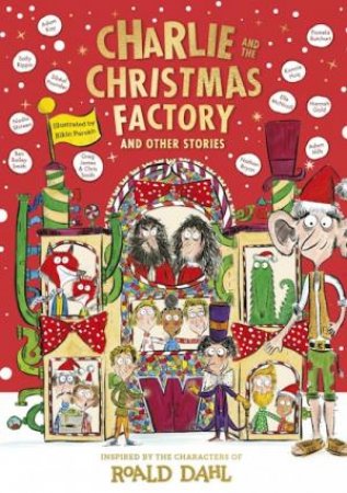 Charlie And The Christmas Factory by Roald Dahl & Rikin Parekh