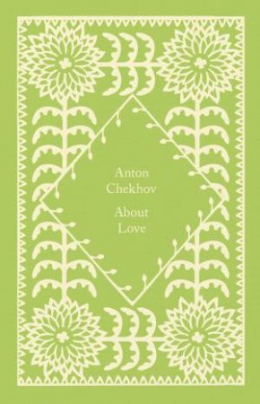 Little Clothbound Classics: About Love by Anton Chekhov