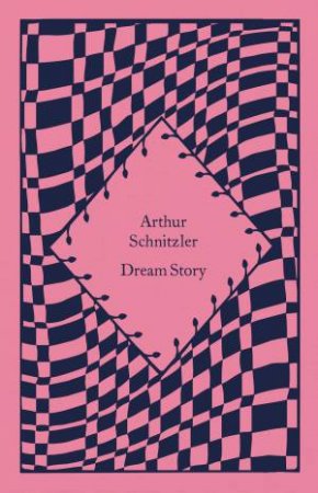 Little Clothbound Classics: Dream Story by Arthur Schnitzler