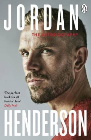 Jordan Henderson: The Autobiography by Jordan Henderson