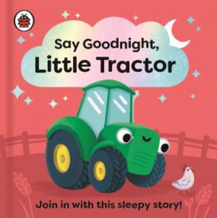 Say Goodnight, Little Tractor by Ladybird