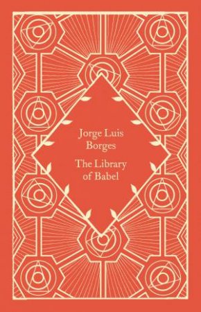 Little Clothbound Classics: The Library Of Babel by Jorge Luis Borges