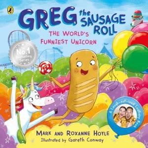 Greg the Sausage Roll: The World's Funniest Unicorn by Mark Hoyle & Mark and Roxanne Hoyle & Roxanne Hoyle & Gareth Conway