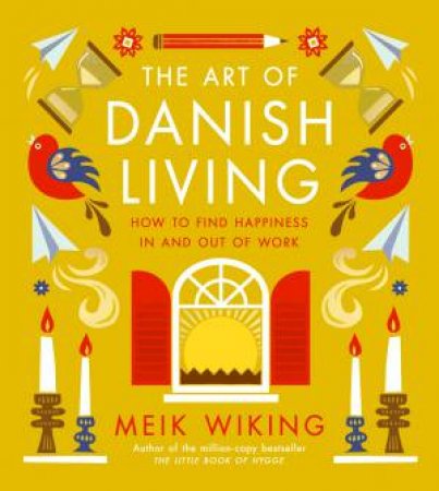 The Art of Danish Living by Meik Wiking