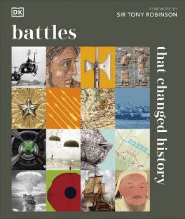 Battles that Changed History by Sir Tony Robinson (foreword by)