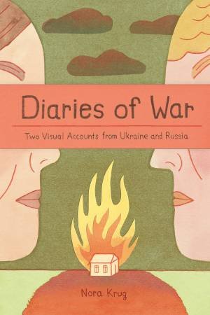 Diaries Of War by Nora Krug