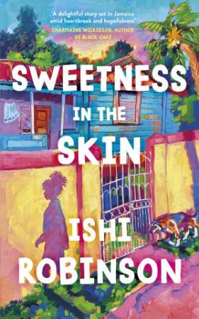 Sweetness in the Skin by Ishi Robinson