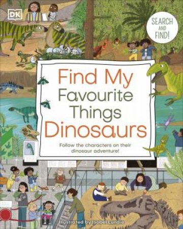 Find My Favourite Things Dinosaurs by DK