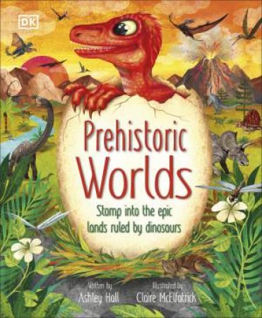 Prehistoric Worlds by Ashley Hall