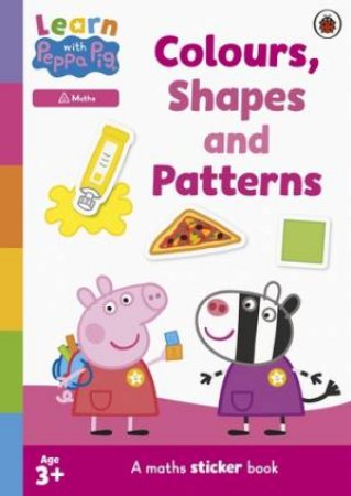 Learn with Peppa: Colours, Shapes and Patterns sticker activity book by Peppa Pig