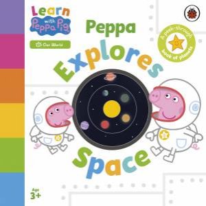 Learn with Peppa: Peppa Explores Space by Peppa Pig