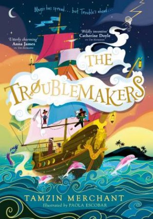 The Troublemakers by Tamzin Merchant