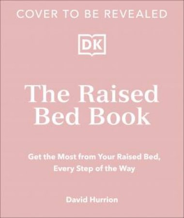 The Raised Bed Book by David Hurrion